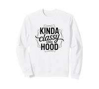 Kinda Classy Kinda Capuche Sweatshirt
