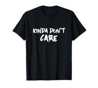 Kinda Don't Care Minimalist Street Print T-Shirt