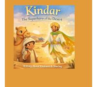 Kindar the Superhero of the Desert: A story about kindness, sharing, and brave hearts