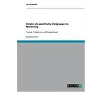 Kinder als spezifische Zielgruppe im Marketing Schmidt, Lars (Auteur)