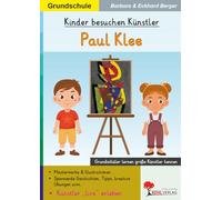 Kinder besuchen Künstler Paul Klee Grundschule Klasse 1 2 3 4 Kunst Farbdruck Grundschrift | Biografie Bauhaus Meisterwerke Malaufgaben Quiz Kunstgeschichte | 40 Kopiervorlg. mit Lösungen | Freiarbeit