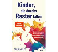 Kinder, die durchs Raster fallen: Wie neurodivergente Kinder in der Schule leiden und was sich für alle ändern muss | Ein Wegweiser für Eltern und Lehrer zu ADHS, Autismus und Neurodiversität