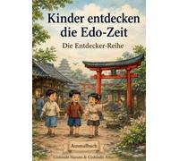 Kinder entdecken die Edo-Zeit: Eine spannende Reise durch das historische Japan