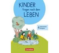 Kinder Fragen Nach Dem Leben 4. Schuljahr - Arbeitsheft Religion
