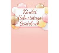Kinder Geburtstags Gästebuch für Mädchen - Halte deine Erinnerungen fest: mit bunten Seiten voller Fragen, Platz für Fotos und Zeichungen, Das ... für das Festhalten der schönsten Augenblicke