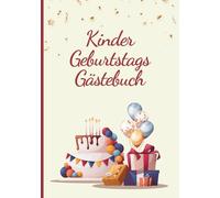 Kinder Geburtstags Gästebuch - Wenn kleine Gäste Großes hinterlassen - Erinnerungen schaffen mit Fragen zum Eintragen für Jungen & Mädchen: ... Platz für Fotos & Wünsche für die Zukunft