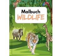 Kinder Malbuch Wildlife: 42 wilde Tiere zum Ausmalen für Kinder ab 3 Jahren
