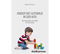 Kinder Mit Autismus in Der Kita: Grundwissen Und Hilfen Fur Die Praxis
