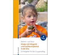 Kinder mit Hörgerät und Cochlea-Implantat in der Kita: Ein Ratgeber für den Gruppenalltag