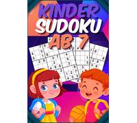 Kinder Sudoku ab 7: Kindersudoku mit 140 Sudokus I 9x9 einfache Knobelspiele für Kinder mit Lösungen I Dieses Konzentrationsspiel dient als Denktraining und Rechenspiel für Kids
