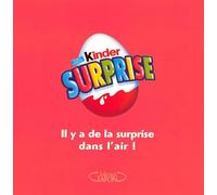 Kinder surprise il y a de la surprise dans l'air !