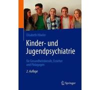 Kinder- Und Jugendpsychiatrie Für Gesundheitsberufe, Erzieher Und Pädagogen