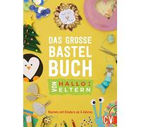 Kinderbastelbuch - Das große Bastelbuch von "Hallo Eltern" Basteln mit Kindern ab 4 Jahren. Bastel-Ideen für das ganze Jahr. Vom erfolgreichen Online-Magazin mit 1 Mio.+ Lesern pro Monat, 1 Einheit
