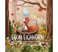 Kinderbuch: Egon Eichhorn: und der wilde Müll im Wald