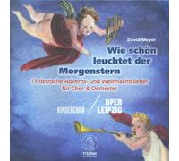 Kinderchor der Oper Leipzig - Wie schön leuchtet der Morgenstern-15 Deutsche Advents Weihnachtslieder für Chor und Orchester [Import]