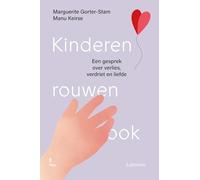 Kinderen rouwen ook: Een gesprek met kinderen over verlies, verdriet en liefde
