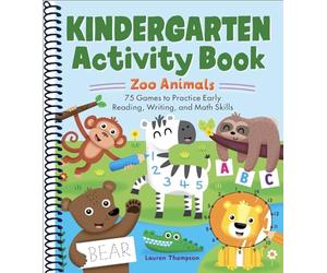 Kindergarten Activity Book: Zoo Animals: 75 Games to Practice Early Reading, Writing, and Math Skills (School Skills Activity Books)