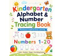 Kindergarten Alphabet & Number Tracing Book: Montessori-Inspired Early Learning: Letters A-Z, Numbers 1-20, Shapes, and First Writing Practice Enter these exactly so they match the title and cover.