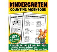 Kindergarten Counting Workbook: Counting, Writing Numbers, Comparing Amounts: A Math Activity Book for Kids Ages 5-6 Summer Review