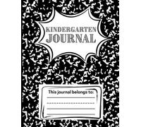 Kindergarten Daily Writing Practice: Draw and Write Journal for Early Learners