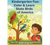 Kindergarten Fun: Color & Learn State Birds of America: Single-sided bird pages with tracing, mazes, and fun facts for ages 4-8!