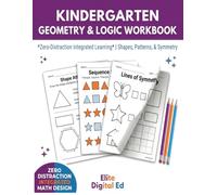 Kindergarten Geometry & Logic Workbook: 2D Shapes, Patterns, and Symmetry: Science of Math Aligned Activity Book - Spatial Reasoning, Sequencing, and Visual Discrimination