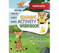 Kindergarten Learning Activity Workbook: For Money, Shapes, Letter practice, Beginning Sounds, Rhyming, Tracing, Counting Math, Matching and Days of the week