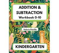 KINDERGARTEN MATH: Addition and Subtraction Practice Workbook 0-10: Add and Subtract with: Pictures, Ten-Frames, Linking Cubes, Dominoes, Number Lines, Fingers, Drawings and Tally Marks