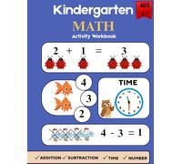 Kindergarten Math Workbook: Addition and Subtraction: Learn to Write Numbers 0-20, Basic Math Drills & Engaging Logic Games | Comprehensive Practice for Kids Ages 5, 6, 7