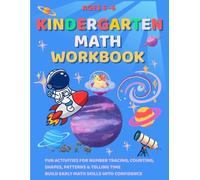 Kindergarten Math Workbook for Ages 5-6: Fun and Educational Activities for Number Tracing, Counting, Shapes, Patterns & Telling Time | Build Early Math Skills with Confidence