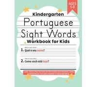 Kindergarten Portuguese Sight Words Workbook for Kids: Learn, Trace & Practice Over 100 Portuguese High Frequency Words for Bilingual Children Learning to Read and Write