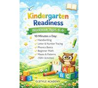 Kindergarten Prep Workbook Ages 4-6: Pre-K to Kindergarten Practice: Handwriting, Letter & Number Tracing, Beginning Phonics, Counting & Early Math, Patterns & Mazes