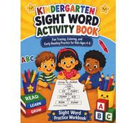 KINDERGARTEN SIGHT WORD ACTIVITY BOOK: FUN TRACING, COLORING, AND EARLY READING PRACTICE FOR KIDS AGES 4-6