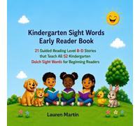 Kindergarten Sight Words Early Reader Book: 21 Guided Reading Level B-D Stories that Teach All 52 Kindergarten Dolch Sight Words for Beginning Readers