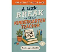 Kindergarten Teacher Gift | A Little Break for the Best Kindergarten Teacher: Fun Activity Puzzle Book | Perfect Appreciation, Christmas and End of Year Present
