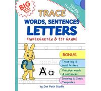 Kindergarten Tracing Letters, Words & Sentences: Handwriting Practice Workbook for Ages 5, 6, 7: Pencil Control Writting Book for School Starters Drawing, Comics and Writing for Homeschool & Preschool