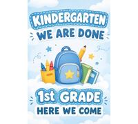 Kindergarten We are done 1st Grade Here We Come: A Fun Composition Notebook for Kids Getting Ready for Their First Grade Adventure
