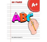Kindergarten writing paper abc: 100 Blank abc kids handwriting paper