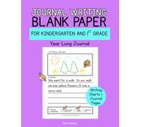 Kindergarten Year Long Writing Journal: Writing Help for Kindergarten and First Grade | Draw and Write Prompts to Support Beginning Writers