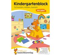Kindergartenblock - Schneiden, kleben, basteln ab 4 Jahre, A5-Block: Kunterbunte Übungen und Rätsel für Vorschule und Kindergarten - kreativ sein, Geschenke basteln