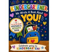 Kindergartener, We Wrote A Book About You!: A Personalized Kindergarten Keepsake & Activity Book | A Fill-In Memory Book with Letters, Coloring Pages, ... A Special Kindergarten Gift for Boys & Girls