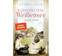 Antonia Blum – Kinderklinik Weissensee – Geteilte Träume – Roman – Poche