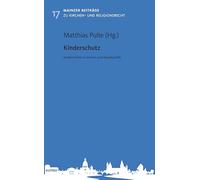 Kinderschutz - Kinderrecht in Kirchen und Gesellschaft: Kinderrecht in Kirchen und Gesellschaft