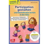 Kinderschutz: Partizipation gestalten und Demokratie lernen in der Kita: Basiswissen, Fallbeispiele, Reflexionsfragen und Checklisten für Team- und ... Weiterbildung mit 70 illustrierten Bildkarten
