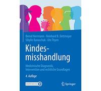 Kindesmisshandlung: Medizinische Diagnostik, Intervention Und Rechtliche Grundlagen - Includes Digital Flashcards
