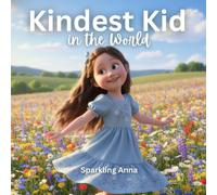 Kindest Kid in the World: Sparkling Anna