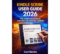 Kindle Scribe User Guide 2026: The Complete Manual for New and Existing Owners