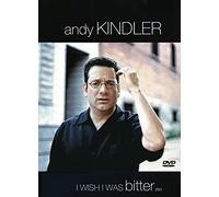 Kindler, Andy - Andy Kindler: I Wish I Was Bitter