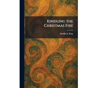 Kindling the Christmas Fire