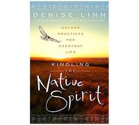 Kindling The Native Spirit